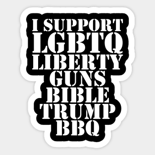 I support lgbtq liberty guns bible trump bbq Sticker